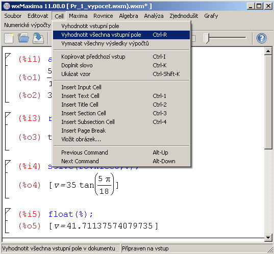 Pro jejich získání tak musíme provést opětovné potvrzení všech příkazů, nejlépe pomocí volby Cell - Vyhodnotit všechna vstupní pole nebo příslušné klávesové zkratky Ctrl+R.