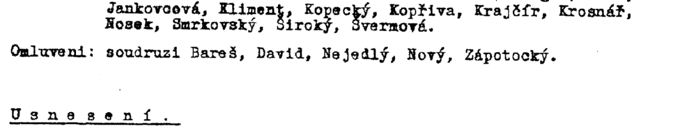 ..] 1/ Pověřit komisi, složenou ze soudruhů Čepičky, Johna, Kopeckého, Clementise a Širokého, přípravou návrhu na další postup v otázce církve k projednání na příští schůzi předsednictva ÚV.