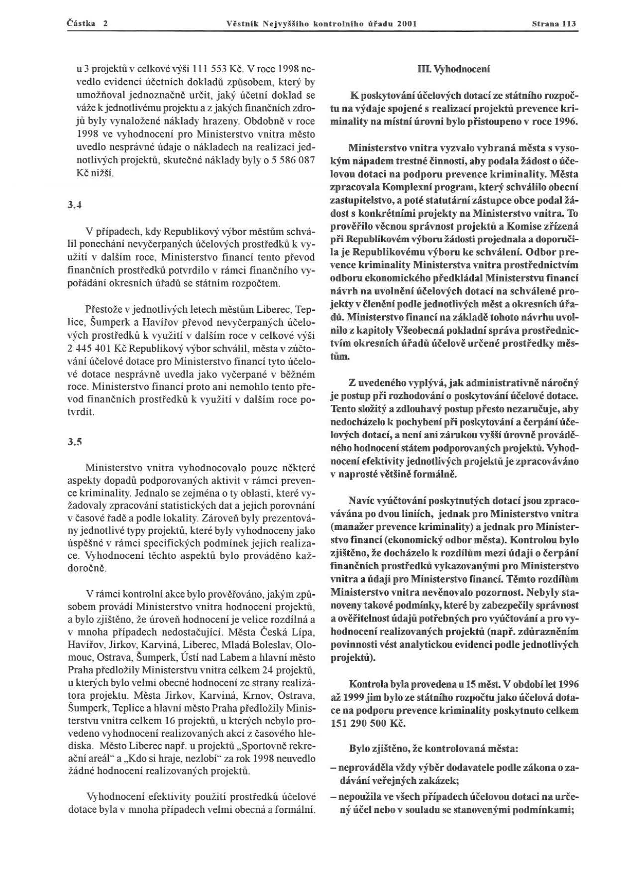 Čáslka 2 Vhl nlk ~"j")'nl ho kontrolnlho u h du 20 0 1 Strana lij u 3 proj ektů v celkové výši 111 553 Kč.