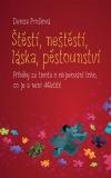 Štěstí, neštěstí, láska, pěstounství Autor: Denisa Prošková Kniha o jedné pěstounské rodině, skrz kterou se dozvíte spoustu věcí i o sobě, vlastních