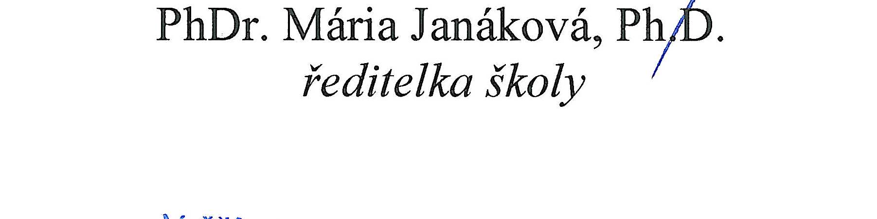 Rozhodnutí ředitelky školy je konečné a nelze se vůči němu odvolat. V ostatním se postupuje podle obecně závazných právních předpisů.