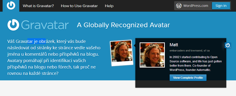 Mezi jednu z možností nastavení je volba Gravatar. Jde o online službu, kde si můžou uživatelé nastavit vlastní profil včetně vlastní fotografie.