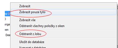 : Zobrazit pouze tyto zobrazí se pouze vybrané standardy nebo vzorky Odstranit z Jobu zvolený standard nebo vzorek bude vymazán z Jobu.