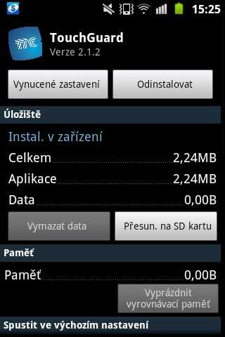 11 Odinstalování a reset aplikace aplikace Stiskněte tlačítko Možnosti telefonu (vlevo od středového tlačítka Domů ). Zvolte Nastavení Aplikace Správa aplikací Vyhledejte aplikaci TouchGuard.