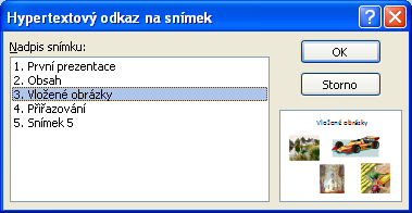 Obrázek 12 Budeme-li tedy chtít odkazovat na snímek v naší prezentaci, vybereme podle obrázku číslo 5 položku Přejít na cíl hypertextového odkazu a z nabídky (viz červené zvýraznění obr. č. 5) vybereme položku Snímek.