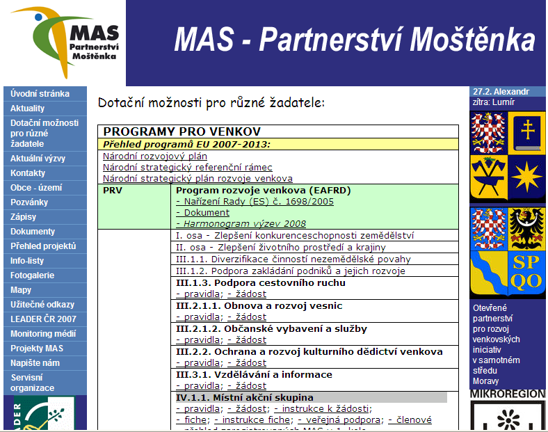 MAS Partnerství Moštěnka a její zástupci také vyjednávali o rozšíření území MAS o směrem na východ k obcím mikroregionu ZáhoříHelfštýn, Pobečví, Lipensko a Záhoran o směrem na jih k mikroregionu