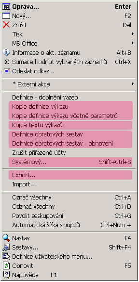 Přehled Definice výkazů nabídky místního menu Možnost kopírování definic a textů výkazů