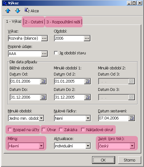 Přehled Výkazy Rozpad na účty pro efektivní rozbor výsledků hospodaření a odstraňování chyb Podpora vykazování po