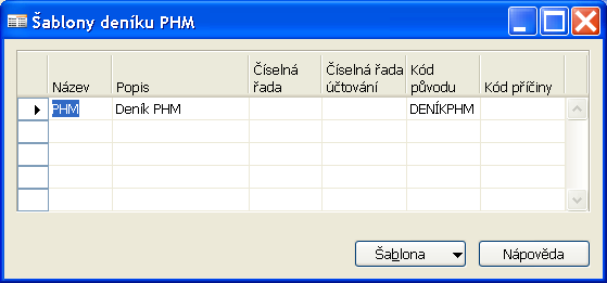 Okno Šablony deníku PHM obsahuje jeden řádek pro každou šablonu. Význam jednotlivých polí je obdobný jako u šablon jiných deníků.