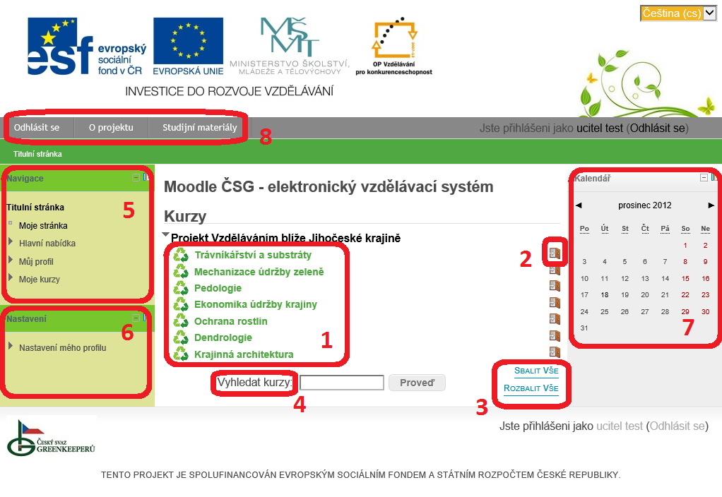 Moodle průvodce pro lektora 5 2 Prostředí systému Moodle Úvodní stránka po přihlášení obsahuje základní informace pro přístup ke kurzům.