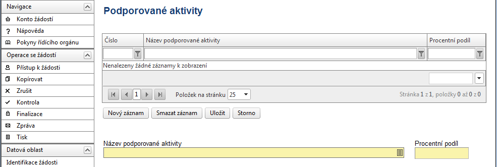 PODPOROVANÉ AKTIVITY Název aktivity projektu - vyberte z nabídky příslušnou aktivitu projektu. Aktivita se musí vztahovat k příslušné oblasti intervence.