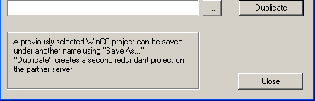 WinCC Project Duplicator Save AS Kopie projektu i RT dat na jiný počítač nebo do jiného adresáře. Zdrojový projekt musí být uzavřen.
