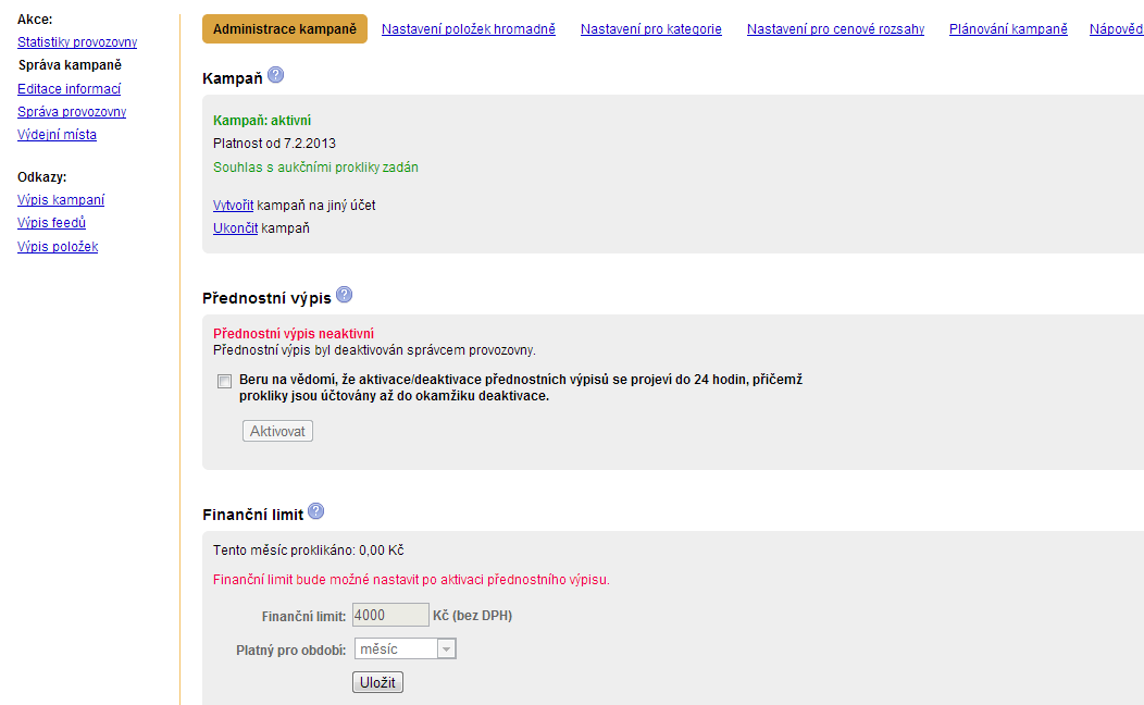 Správa kampaně administrace stejné jako záložka Kampaně Po úspěšném založení kampaně, lze tuto kampaň administrovat. Správce provozovny má k dispozici přehled o založení kampaně.