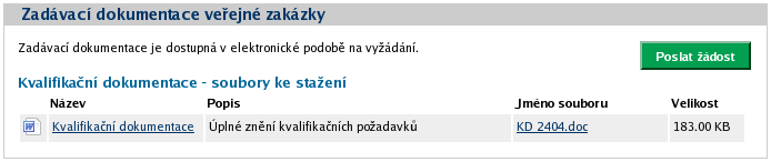 Obrázek 30: Kvalifikační a zadávací dokumentace k veřejné zakázce Pokud je zadávací dokumentace poskytována elektronicky na vyžádání, mají přihlášení uživatelé možnost požádat o zpřístupnění této