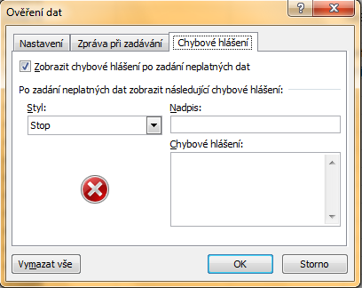 Ověření vstupních dat Účelem ověřování vstupních dat je testování zapisovaných dat a povolit zapsat jen ta data, která splní zadanou podmínku (ověřovací kriterium).