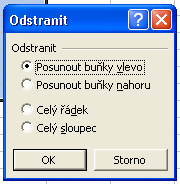 SOŠS a SOU Kadaň Šklení SIPVZ Tabulkvý kalkulátr MS EXCEL ODSTRANIT: v následujícím dialgu zvlíme, jestli chceme dstranit z listu vybrané buňky, řádky neb slupce.