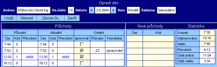 normálního průchodu s kódem 0 (nula) stačí zadat pouze časový údaj ve sloupci Čas a potvrdit příkazem Uložit, pokud je potřeba vložit průchod typu přerušení (kód větší než nula ), je nutné zadat