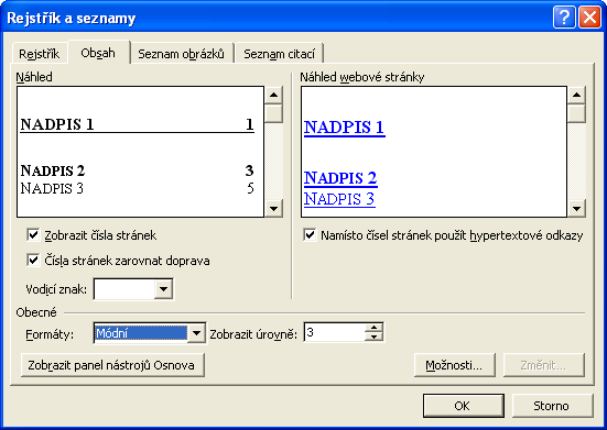 Základním předpokladem pro automatické vygenerování obsahu je použití stylů při formátování dokumentu!