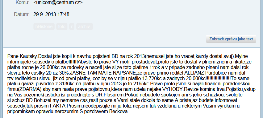 Když jsem kdysi vyjádřil pochybnost o výhodnosti nového pojištění, dostalo se mi arogantní reakce; rád připomenu: Tak tady jsou ta fakta o pojištění. Někdo nevýhodně pro BDO ukončil bez usnesení čl.