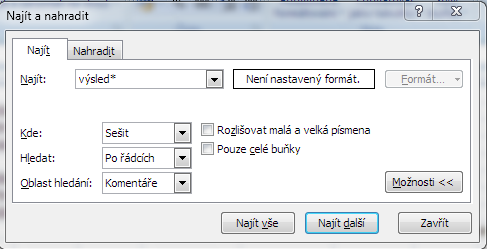 Praktické příklady Vyhledávání a nahrazování v dokumentu Zadání: Stáhněte si zdrojový soubor. 1. Zjistěte výskyt spojení Krizový management 2.