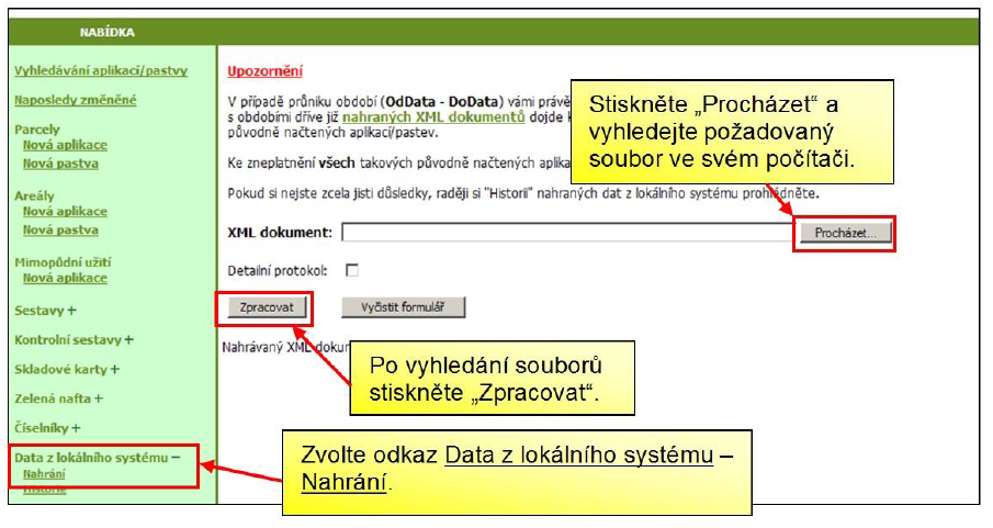 Obrázek 2: Nahrání dat z lokálního systému SW třetí strany Importovaná data včetně protokolu o zpracování si můžete prohlédnout též pomocí odkazu Data z lokálního