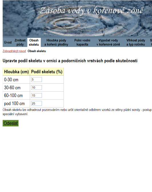 3.2. Výběr plodiny, hloubky půdy a kořenů Hloubka kořenů určuje, jaký podíl z fyziologicky dostupné vody (určené hodnotou VVK) je dostupný pro danou plodinu.