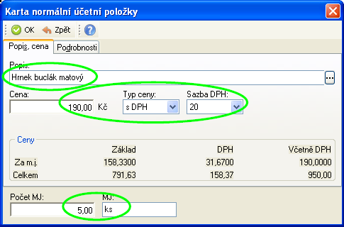 Zeleně - vyplníte POPIS, CENU, TYP CENY, SAZBU DPH, POČET