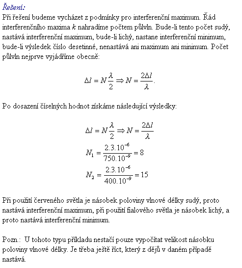 Př: Do určitého bodu na stínítku dopadají dva paprsky s dráhovým rozdílem 3 μm.
