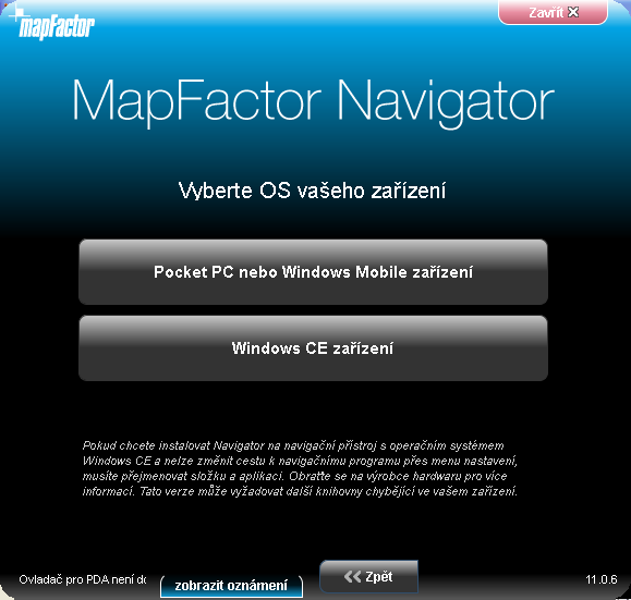 Instalace Pocket Navigátoru 10 Vyberte Pocket PC nebo Windows Mobile pro PDA a telefony s Windows Mobile operačním systémem (do verze 6.