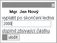 . je vypsána částka, která má být vyplacena v následujícím výplatním termínu. Například jestliže máte nastavený leden 2009, půjde o výplatní termín 12. února 2009.