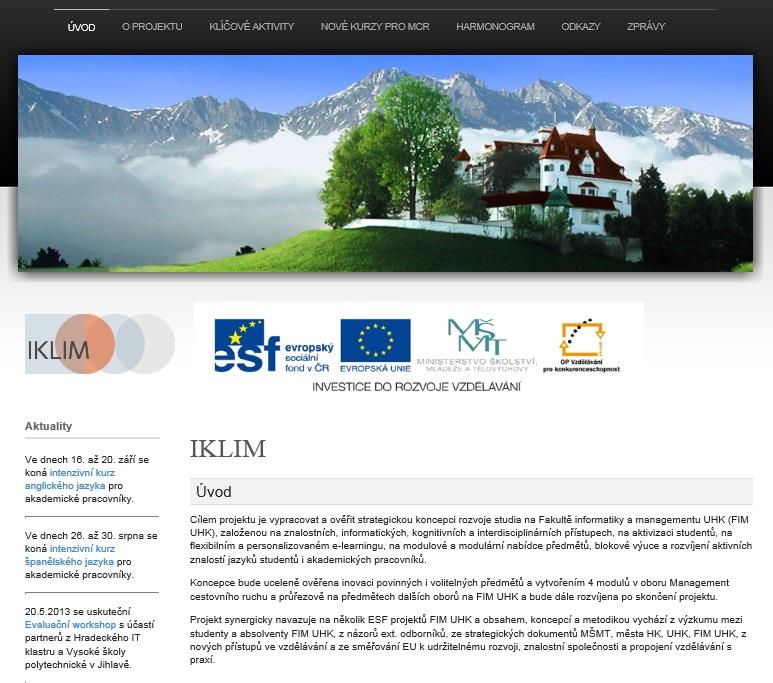 Projekt IKLIM Úvod Vážené kolegyně, vážení kolegové, vážené studentky a vážení studenti Fakulty informatiky a managementu Univerzity Hradec Králové, realizační tým projektu IKLIM vám nabízí tuto