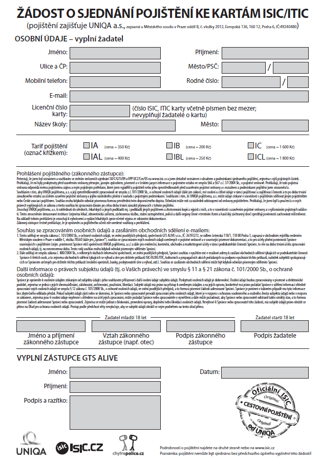 ISIC CESTOVNÍ POJIŠTĚNÍ MANUÁL 1) Žadatel vyplní formulář Žádost o sjednání pojištění ke kartám ISIC/ITIC (u žadatele mladšího 18 let je nutný podpis zákonného zástupce)