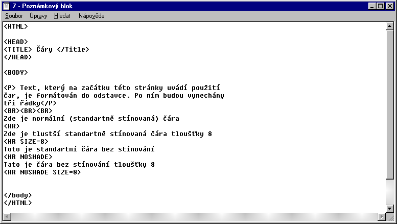 Zmodifikovaný program se zobrazí v prohlížeči v souladu s obrázkem 15. Úvodní řádek je oproti obr.10 nezměněn, avšak následující text je oddělen dvěma mezerami.