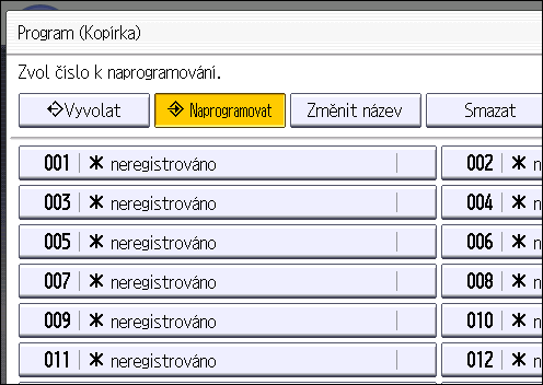 2. Začínáme 5. Zvolte číslo programu, který chcete zaregistrovat. 6. Zadejte jméno programu. 7. Stiskněte [OK]. 8. Stiskněte [Výstup].