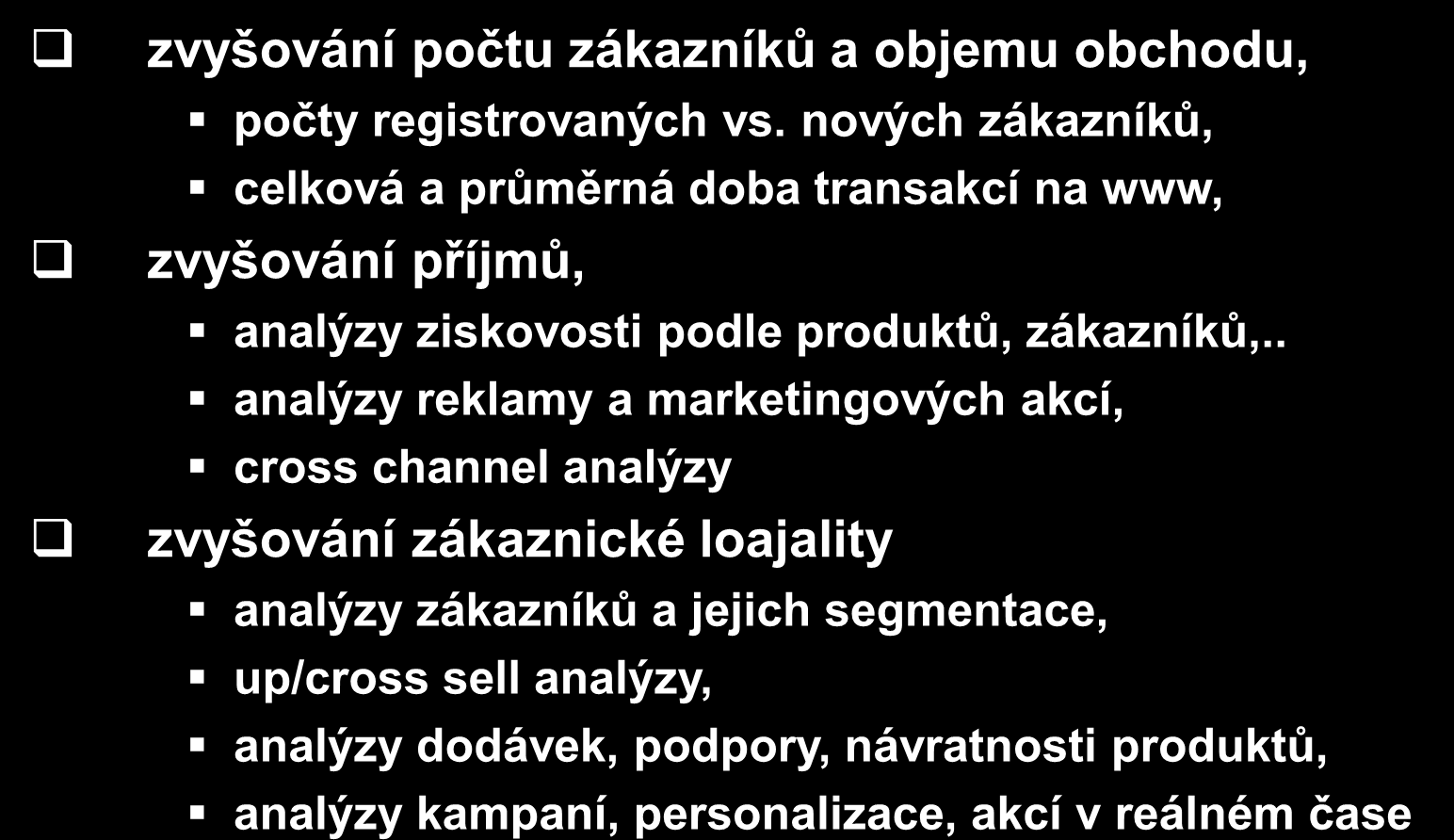 Efekty CI aplikací zvyšování počtu zákazníků a objemu obchodu, počty registrovaných vs.