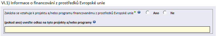 Oddíl VI. - Doplňující údaje VI.1) Informace o financování z prostředků Evropské unie Zakázka se vztahuje k projektu nebo programu financovanému z prostředků Evropské unie.