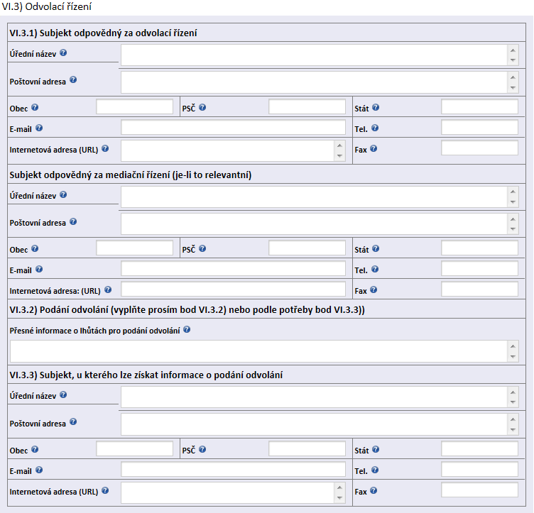 VI.3) Odvolací řízení Povinně se uvádí informace týkající se řízení o přezkoumání úkonů zadavatele VI.3.1) Subjekt odpovědný za odvolací řízení povinně se uvádí název a adresa orgánu příslušného pro