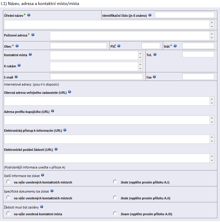 Oddíl I. - Veřejný zadavatel I.1) Název, adresa a kontaktní místa Úřední název povinně se uvádí název zadavatele, u obchodních společností uvádí zadavatel obchodní firmu, tj.