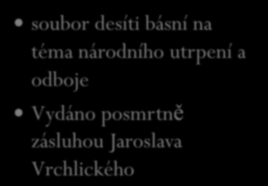 Prosté motivy intimní zpověď stárnoucího básníka, oslavuje krásy života ve čtyřech ročních obdobích Zpěvy