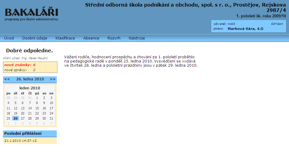 Ukázky a popis jednotlivých funkcí webové aplikace Úvod obsahuje - aktuální sdělení rodičům/žákům - přehled nově zapsaných známek nebo zpráv - evidenci posledního