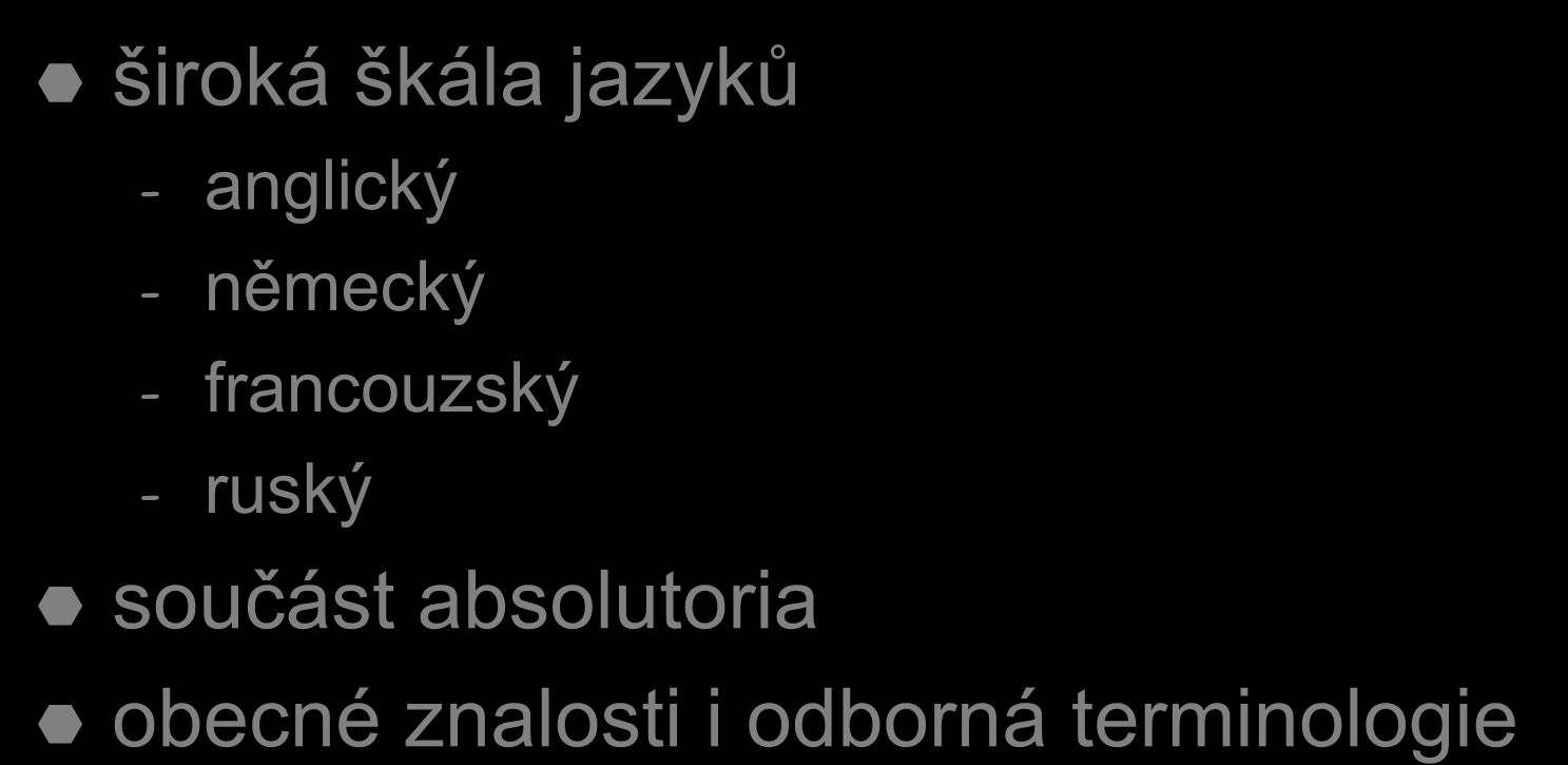 Cizí jazyky široká škála jazyků - anglický - německý - francouzský