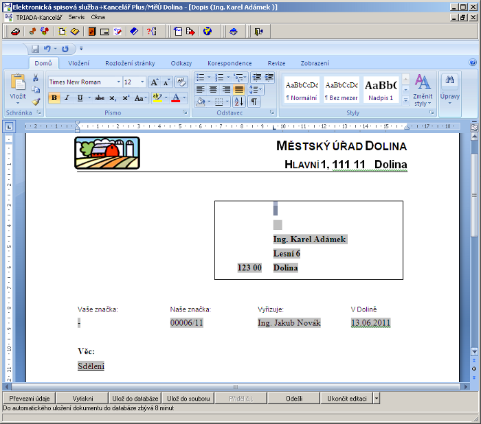 Obr. 13: Tvorba dopisu Údaje v šedém pozadí se přebírají z programu, při tisku však nejsou viditelné. S textem dopisu je možné libovolně pracovat.