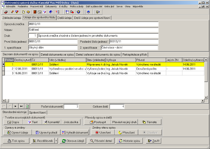 Obr. 18: Detail spisu Formulář je rozdělen do tří částí: Horní oblast zobrazuje popisné údaje platné pro celý spis. Prostřední oblast zobrazuje dokumenty vložené do spisu.