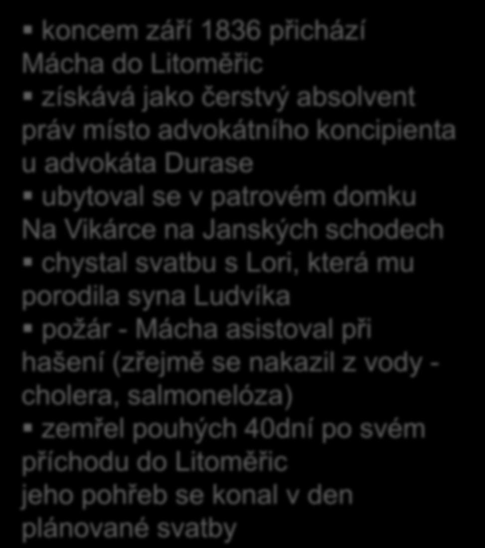 Litoměřice koncem září 1836 přichází Mácha do Litoměřic získává jako čerstvý absolvent práv místo advokátního