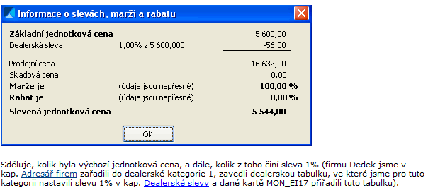 - 52 - Lgistika, sklady, fakturace a distribuce v IS Pdrbněji viz help, kap. Faktura vydaná. TEST: 1. Zkntrlujeme si, jak funguje slevvý systém, knkrétně naše dealerská sleva.