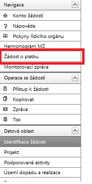 V levém panelu je nabídka pole Žádosti o platbu a pole Monitorovací zpráva. Žádost o platbu Po kliknutí na pole Žádost o platbu, se zobrazí Výběr platby.