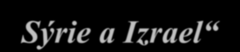 ČVUT v Praze Stavební fakulta, katedra mapování a kartografie Sýrie a Izrael Prof.Dr.Ing.