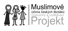 INFORMACE Projekt Muslimové očima českých školáků Islám je v českém prostředí spojován s mnohými předsudky, kterým nepodléhá jen starší generace, nýbrž i žáci základních a středních škol.