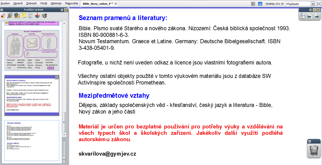 11 12 Odkazy na internet: http://www.youtube.com/watch?v=7mtooxg1ily - video na YouTube, text o svatém Petrovi v latině na Wikipedii: http://la.wikipedia.