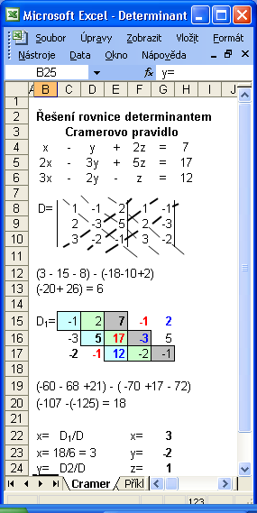 Cvičení 20 S pomocí učitele matematiky si objasněte řešení rovnic o třech neznámých pomocí determinantu. Potom tzv.